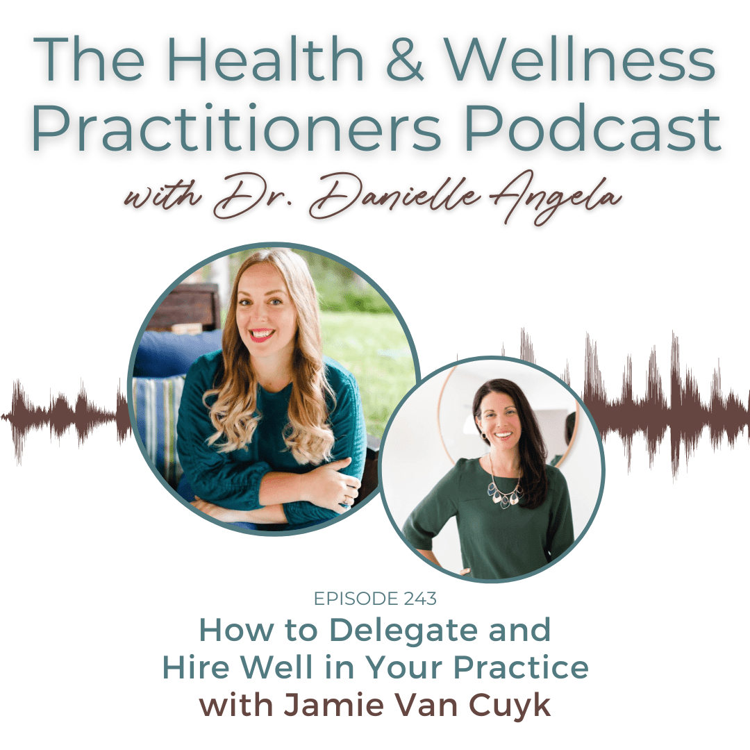 How to Delegate and Hire Well in Your Practice with Jamie Van Cuyk