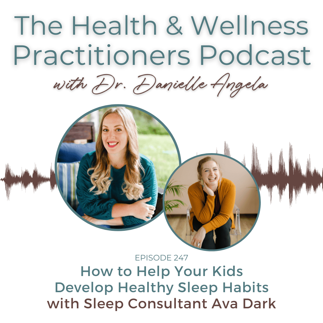 How to Help Your Kids Develop Healthy Sleep Habits with Sleep Consultant Ava Dark